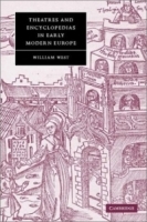 Theatres and Encyclopedias in Early Modern Europe (Cambridge Studies in Renaissance Literature and Culture) артикул 1267a.