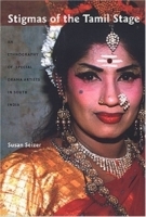 Stigmas Of The Tamil Stage: An Ethnography Of Special Drama Artists In South India артикул 1280a.