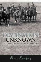 Destination Unknown: The Diary of Gunner Bates R H A 1914 артикул 5834b.