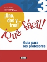 Uno, dos y tres! Que facil! Guia para los profesores 3 артикул 5907b.